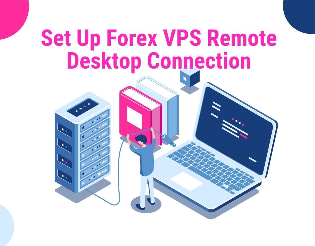 Set Up Forex VPS Remote Desktop Connection
